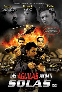 Las Aguilas Andan Solas (2010) (Audio Latino)