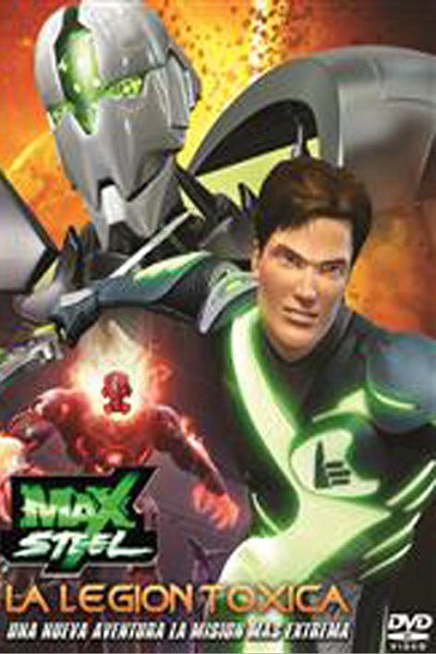 MaxSteel Vs Legión Tóxica (2010)