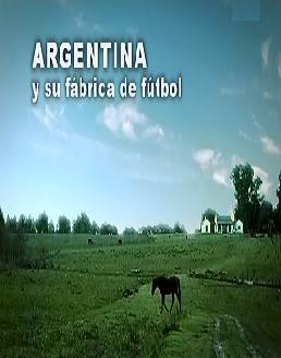 Argentina y su fabrica de futbol (2010)