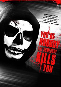 Youre Nobody til Somebody Kills You (2012)