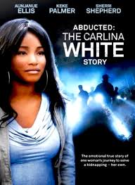 Abducted The Carlina White Story (2012)