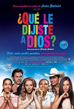 ¿Que Le Dijiste A Dios? (2013)