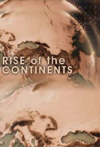 Rise of the Continents (Miniserie)